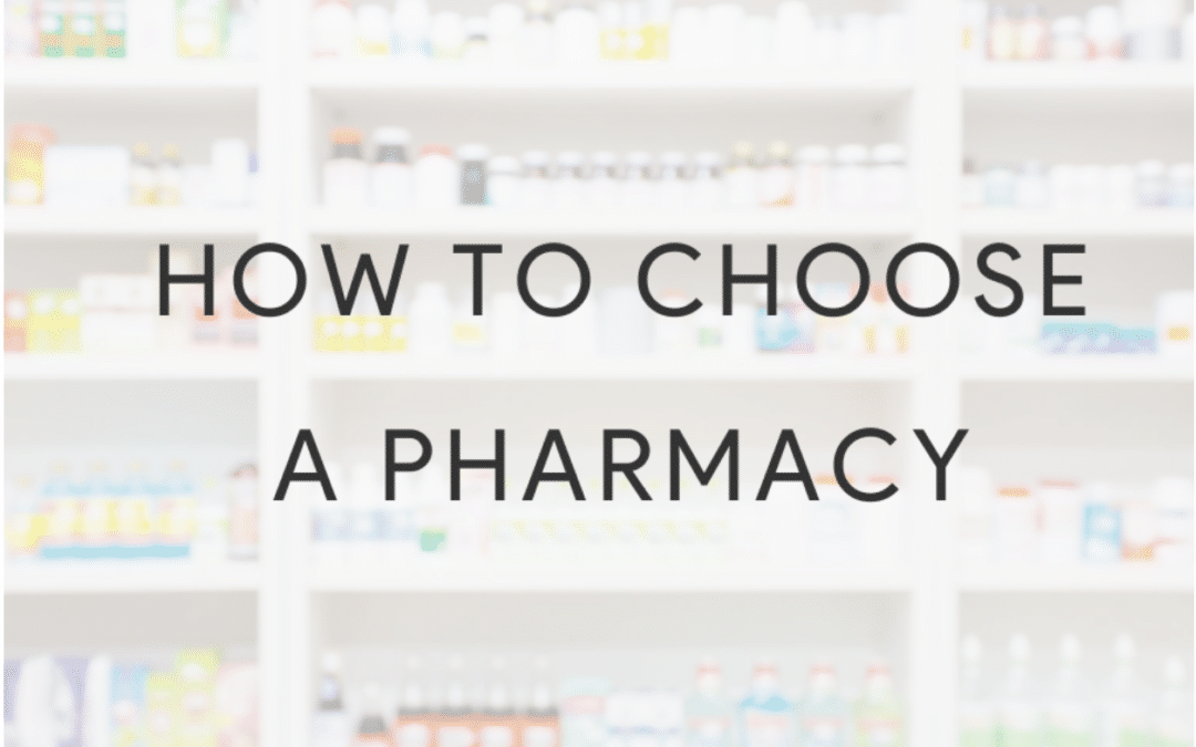 How To Choose a Pharmacy