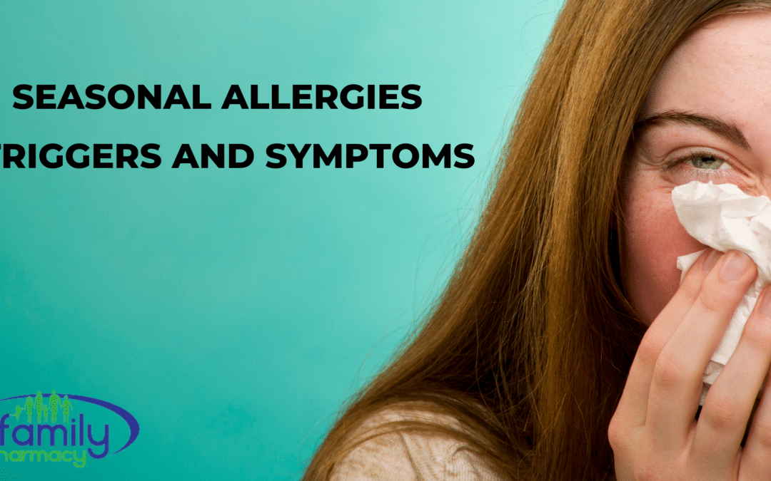 Seasonal Allergies: Triggers and Symptoms