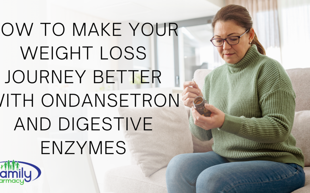 How to Make Your Weight Loss Journey Better with Ondansetron and Digestive Enzymes